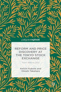 Reform and Price Discovery at the Tokyo Stock Exchange: From 1990 to 2012_cover