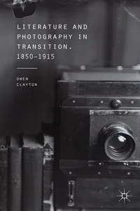 Literature and Photography in Transition, 1850-1915_cover