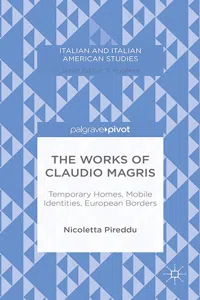 The Works of Claudio Magris: Temporary Homes, Mobile Identities, European Borders_cover