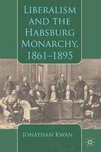 Liberalism and the Habsburg Monarchy, 1861-1895_cover