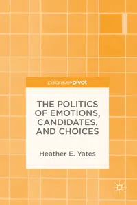 The Politics of Emotions, Candidates, and Choices_cover