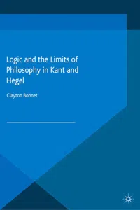 Logic and the Limits of Philosophy in Kant and Hegel_cover