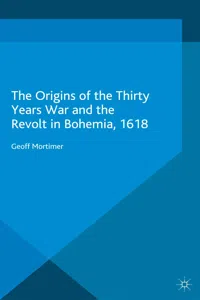 The Origins of the Thirty Years War and the Revolt in Bohemia, 1618_cover