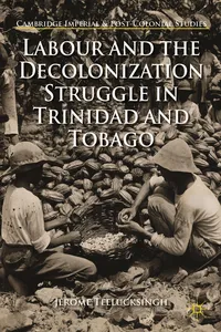 Labour and the Decolonization Struggle in Trinidad and Tobago_cover