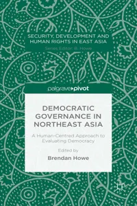 Democratic Governance in Northeast Asia: A Human-Centered Approach to Evaluating Democracy_cover