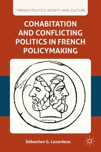 Cohabitation and Conflicting Politics in French Policymaking_cover