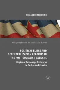 Political Elites and Decentralization Reforms in the Post-Socialist Balkans_cover