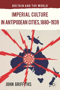 Imperial Culture in Antipodean Cities, 1880-1939_cover