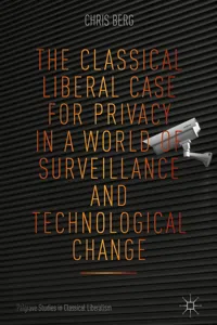 The Classical Liberal Case for Privacy in a World of Surveillance and Technological Change_cover