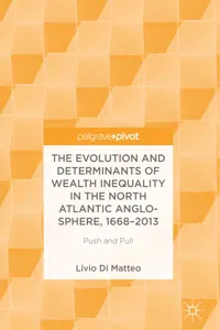 The Evolution and Determinants of Wealth Inequality in the North Atlantic Anglo-Sphere, 1668–2013_cover