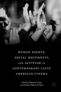 Human Rights, Social Movements and Activism in Contemporary Latin American Cinema_cover