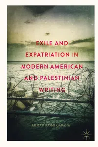 Exile and Expatriation in Modern American and Palestinian Writing_cover
