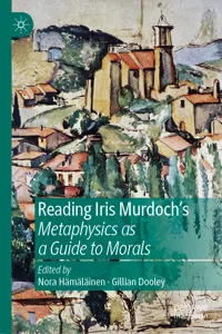 Reading Iris Murdoch's Metaphysics as a Guide to Morals_cover