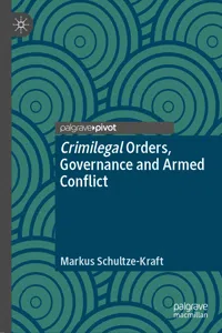 Crimilegal Orders, Governance and Armed Conflict_cover