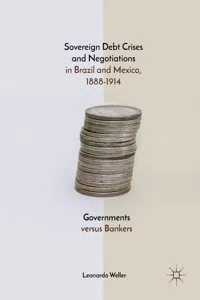 Sovereign Debt Crises and Negotiations in Brazil and Mexico, 1888-1914_cover