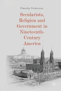 Secularists, Religion and Government in Nineteenth-Century America_cover