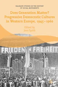 Does Generation Matter? Progressive Democratic Cultures in Western Europe, 1945–1960_cover