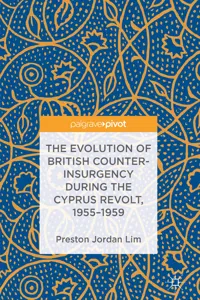 The Evolution of British Counter-Insurgency during the Cyprus Revolt, 1955–1959_cover