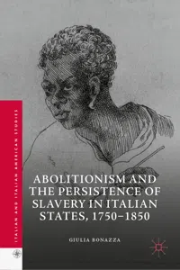 Abolitionism and the Persistence of Slavery in Italian States, 1750–1850_cover