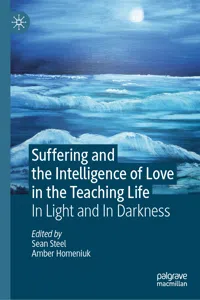 Suffering and the Intelligence of Love in the Teaching Life_cover