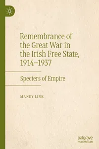 Remembrance of the Great War in the Irish Free State, 1914–1937_cover