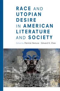 Race and Utopian Desire in American Literature and Society_cover