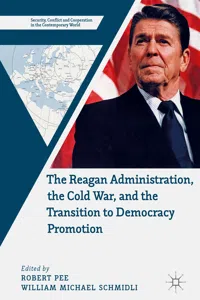 The Reagan Administration, the Cold War, and the Transition to Democracy Promotion_cover