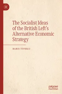 The Socialist Ideas of the British Left's Alternative Economic Strategy_cover