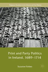 Print and Party Politics in Ireland, 1689-1714_cover