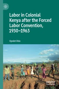 Labor in Colonial Kenya after the Forced Labor Convention, 1930–1963_cover