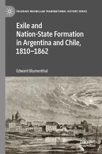 Exile and Nation-State Formation in Argentina and Chile, 1810–1862_cover