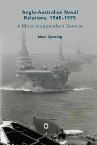 Anglo-Australian Naval Relations, 1945–1975_cover