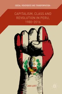 Capitalism, Class and Revolution in Peru, 1980-2016_cover