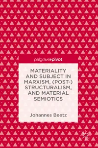 Materiality and Subject in MarxismStructuralism, and Material Semiotics_cover