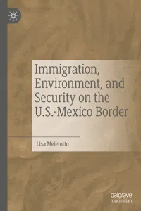 Immigration, Environment, and Security on the U.S.-Mexico Border_cover