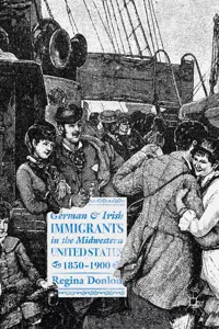 German and Irish Immigrants in the Midwestern United States, 1850–1900_cover