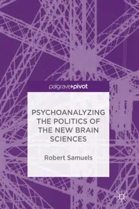 Psychoanalyzing the Politics of the New Brain Sciences_cover