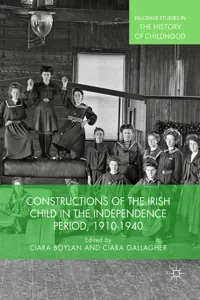 Constructions of the Irish Child in the Independence Period, 1910-1940_cover