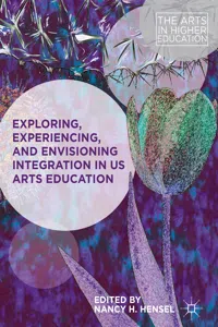 Exploring, Experiencing, and Envisioning Integration in US Arts Education_cover