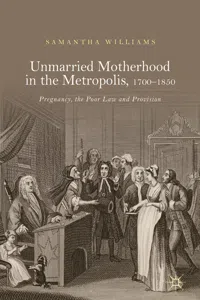 Unmarried Motherhood in the Metropolis, 1700–1850_cover