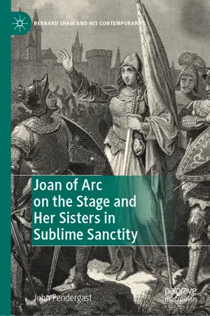 Joan of Arc on the Stage and Her Sisters in Sublime Sanctity