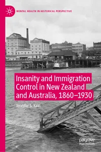 Insanity and Immigration Control in New Zealand and Australia, 1860–1930_cover