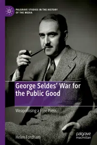 George Seldes' War for the Public Good_cover