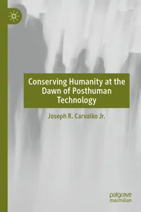 Conserving Humanity at the Dawn of Posthuman Technology_cover