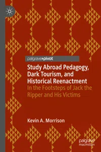 Study Abroad Pedagogy, Dark Tourism, and Historical Reenactment_cover