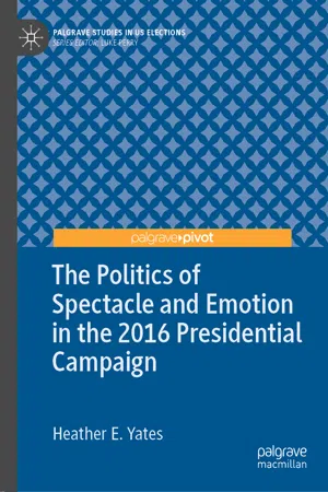 The Politics of Spectacle and Emotion in the 2016 Presidential Campaign