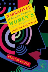 Narratives of African American Women's Literary Pragmatism and Creative Democracy_cover