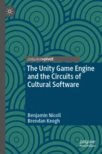 The Unity Game Engine and the Circuits of Cultural Software_cover