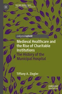 Medieval Healthcare and the Rise of Charitable Institutions_cover