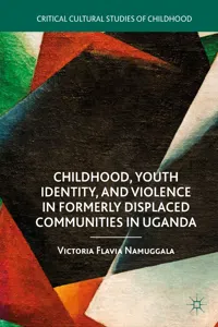 Childhood, Youth Identity, and Violence in Formerly Displaced Communities in Uganda_cover